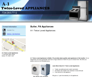 a-1twicelovedappliances.com: Appliances Butler, PA - A-1 Twice Loved Appliances
A-1 Twice Loved Appliances provides quality used appliances to Butler, PA. Call 724-285-7712 for details.