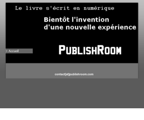 publishroom.com: Accueil - Editeur numérique
Éditeur de livres numériques