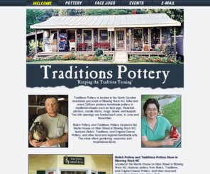 traditionspottery.com: Traditions Pottery - North Carolina Pottery from Blowing Rock NC
Traditions Pottery, Blowing Rock NC. Sixth generation North Carolina potters. Handmade Pottery, Rebekah Pitchers and Face Jugs.