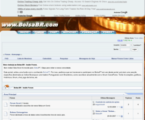 bolsabr.com: BolsaBR - Portal de Bolsa e Economia com Frum, Chats, Cotaes, etc
Bolsa BR - Pgina de entrada, Resumo, Cotaes, Notcias, Frum, Chat, Tickers, Histricos...