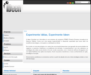 ideensystems.com: Ideen Soluções em Informática LTDA
Site da Ideen Soluções em Informática LTDA