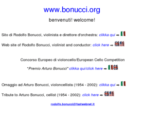 bonucci.org: index
Rodolfo Bonucci, concertista italiano, 
  violinista e direttore d'orchestra, direttore e violino solista de I Filarmonici di Bologna. 
  I Solisti di Bologna, I Solisti Aquilani, Arturo Bonucci, violoncellista, concorso di violoncello Arturo Bonucci