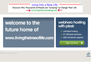 livingthetreeoflife.com: Future Home of a New Site with WebHero
Our Everything Hosting comes with all the tools a features you need to create a powerful, visually stunning site