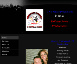 tailspinevents.com: Tailspin Party Productions - Home
    Terry & Terry Ruiz  Owners ~ DJs  Masters of Ceremonies 