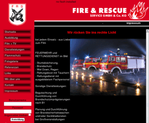 fire-and-rescue.info: Wir rücken Sie ins rechte Licht
Startseite der Fire and Rescue GmbH & Co KG.

Ihr Ansprechpartner bei Dienstleistungen in Film-, Fernseh- und Kinoproduktionen