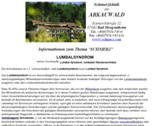 lumbal-syndrom.de: LUMBALSYNDROM - Lumbal-Syndrom, lumbaler Rückenschmerz
Das Lumbalsyndrom (Lumbal-Syndrom) ist ein Sammelbegriff für Lendenwirbelsäulenschmerzen unterschiedlicher Ursache