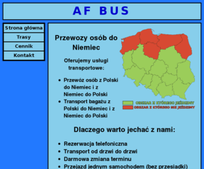 przewozydoniemiec.net: Przewozy do Niemiec
Przewozy osób do Niemiec od drzwi do drzwi. Tanie, wygodne i komfortowe. Oferujemy usługi przewozowe Polska - Niemcy, transport osób do Niemiec, przewozy Niemcy, busy do Niemiec, przewóz osób do Niemiec