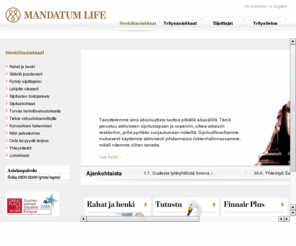 rahatjahenki.net: Mandatum Life
 Mandatum Life on rohkeasti erilainen, aktiivinen ja asiakasta kuunteleva henkivakuutusyhtiö, joka tarjoaa asiakkaalleen sellaisia ratkaisuja, joita ei muualta saa.