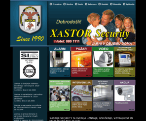 alarmi.net: XASTOR Security  - varni v objemu doma
 Celovite rešitve varnosti vaših objektov; Dobava, montaža, servisiranje in vzdrževanje sistemov. 