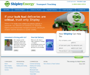 shipleytransporttrucking.com: Shipley Energy Transport Trucking | Home
Shipley Transport Trucking reliably delivers bulk fuel and  asphalt throughout Central Pennsylvania (PA).  Our dedicated fleet of bulk fuel transport trucks and skilled drivers lower risk, lower cost and counter fuel market volitility.