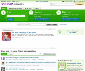 answeesyahoo.com: Yahoo! Answers - Home
Yahoo! Answers is a new way to find and share information. You can ask questions on any topic, get answers from real people, and share your insights and experience.