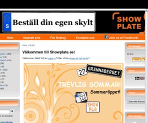 showskilt.com: showplate.se - Personliga skyltar
Showplate.se: Personliga skyltar för bil, MC, barnvagn, hus och gård, regskyltar och skylthållare.