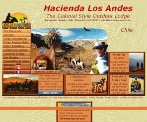 haciendalosandes.com: Hacienda los Andes, Chile: Reiten und Urlaub in Chile - Ihr persönliches Abenteuer
Hacienda Los Andes, mitten in den Anden und 310 Tage Sonnenschein im Jahr, ist ein koloniales Hotel das viele Aktivitäten mitten in der unberührten Natur für den Chile Urlaub bietet. Reiten, Wandern, Sterne beobachten, Erholen und Entspannen mit einem deutschsprachigen Team.