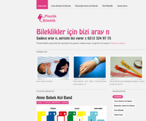 plastikbileklik.net: PLASTİK BİLEKLİK
Plastik Bileklik - Hasta kol bandı, otel bileklik, otel kol bandı, anne bebek kol bandı