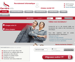 carriere-info.fr: Recrutement performant et emploi informatique avec Carriere-info
Plus de 300 recruteurs Vous Attendent ! Tous les Métiers de l'Informatique dans votre Région. Ingénieurs et techniciens : multi-diffusez votre CV aux recruteurs, chasseurs de têtes, SSII, clients finaux et cabinets de recrutement.