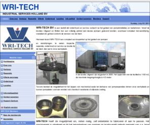 wri-tech.nl: WRI-TECH Industrial Services Holland B.V.
WRI-TECH Industrial Services Holland B.V., pumps, pompen, mechanical seal, mechanische dichting, revisie, reparatie, repair, maintenance, onderhoud, service, pakking, slijtbus, brand blus, fire fighting, centrifugaal, centrifugal, waaier, impeller, positive displacement, verdringer, worm, schroef, mono, zuiger, piston, self-priming, zelfaanzuigend, hoge druk, high pressure, lagers, bearing, pomp installatie, driver, motor, baseplate, voetplaat, coating, vibratiemeting, uitlijning, KSB, SIHI, Maters, Sterling, Travaini, SR, SSP, Patterson, JS Maskin, koeltoren, coolingwater, cooling water tower, chiller, sprinkler, submergible, onderwater, drinkwater, vuilwater, afvalwater, hydrauliek, hydraulisch, meertraps, lobben, RVS, Monel, vertical, verticale, turbine, off-shore, platform, frame, leiding, piping, koppeling, coupling, engineering, ontwerp, test, testing, turn-key, project, olie, raffinaderij, refinery, food, voedsel, schotten, vacuüm, vacuum, fabrication, fabricatie, machinaal, machinale, bewerkingen, panel, panel, elektrisch, electrical, system, systeem, mobile, mobile