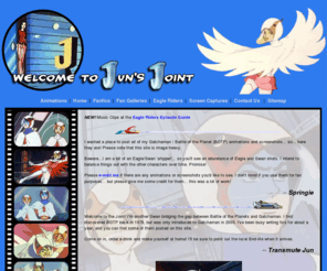 junsjoint.net: Jun's Joint | Gatchaman | Battle of the Planets | Fanfic | Screen Captures
Home to various Gatchaman and Battle of the Planets animations and screenshots created by Springie and Transmute Jun.