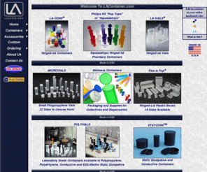 la-pods.com: Lacons - Hinged lid plastic containers, polypropylene&polyethylene containers, vials, lacons, la-cons, lavials, la-vials, lapackaging, la-packaging, hinged lid, packaging, small containers and more...
L&A Containers, The Leader in Hinged Lid Plastic Containers provides customers with a variety of hinged lid containers, polyethylene containers, vials for more products than any other containers used by many Companies