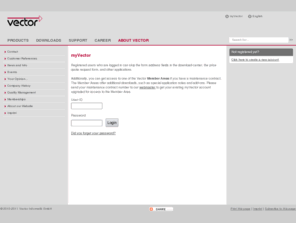 my-vector.com: Login to myVector
You can log in on this page if you are a registered user to manage your profile data, or to get restricted downloads. Additionally, you can get access to one of the Vector Member Areas upon request if you have a maintenance contract.