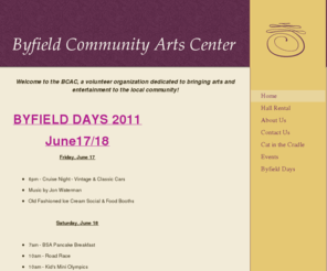 byfieldcac.com: Byfield Community Arts Center - Welcome to the BCAC, a volunteer organization dedicated to bringing arts and entertainment to the local community!
Welcome to the BCAC, a volunteer organization dedicated to bringing arts and entertainment to the local community!