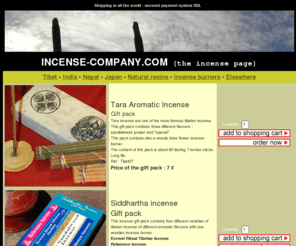 incense-company.com: incense
The shop incense-company.com invite you to travel around the planet to discover the fabulous and mysterious world of incense. The best incense sticks selected for you. Payment online (secure).