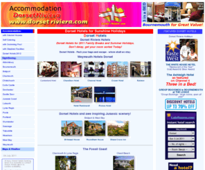 hotels-weymouth.co.uk: Dorset Hotels
Dorset Hotels accommodation: Dorset family holiday hotels, Dorset Hotels and guesthouses for conferences at Weymouth and Bournemouth. Dorset hotels open all year. Dorset hotels with swimming pools.