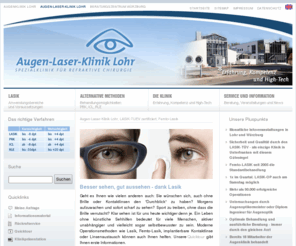 i-lasik.info: Augen-Laser-Klinik Lohr, LASIK-TUEV zertifiziert,  Femto-Lasik
Lasik Zentrum Augen-Laser-Klinik Lohr, TUEV zertifiziertes Lasik Zentrum - Mehr als 90 000 erfolgreiche Augenoperationen mit Lasik und alternativen Methoden wie PRK, ICL, RLE - Neueste Technik und Methoden der refraktiven Augenchirurgie, Augenoperation von Kurzsichtigkeit, Weitsichtigkeit mittels Lasik, Augenlasern zur Korrektur von Fehlsichtigkeit mittels Aberrometer, Excimerlaser, Femtosekunden-Laser