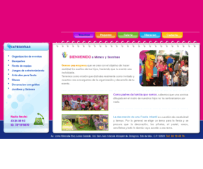 mimosysonrisas.com: :: Mimos & Sonrisas ::
FIESTAS INFANTILES es el portal en la Internet con la informacion que necesitas para tu fiesta de cumpleaños, encuentra shows, juegos, bautizos, Presentaciones 3, 15 aÒos, jardines, salones, arreglos, pasteles Pinatas, Disfraces, Invitaciones, Globos, Servicio de banquetes, Juegos inflables, Salones de fiestas, Personajes, burbujas, Nemo, Hombre araña, Spiderman, Toy story, Winnie Pooh, Monsters Inc, Toy Story, Barney, Batman, Spider Man, Los Increibles, Power Rangers, Blanca Nieves, Cenicienta, Liga de la Justici, Bella Durmiente, Princesas, Backyardigans, Backyardigans, Plaza Sesamo, Peter pan, El chavo del 8, Pinocho, La Bella y La Bestia, Hi-5