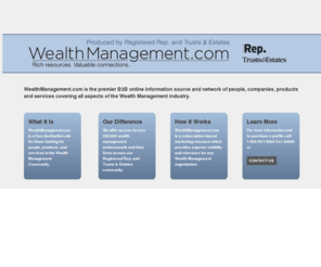 wealthmanagement.com: Trusts and Estates  Essential Estate Planning information and strategies for advisors to the wealthy  since 1904
Trusts & Estates, the journal of wealth management, is the how-to manual for advisors to high-net-worth individuals, families, and foundations. Trusts and Estates focuses on estate planning, fiduciary professions, and high net worth.