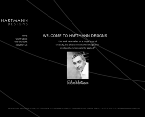 hartmann-designs.com: Hartmann Designs – An interior and architectural design company based in London, UK
Specialising in interior architectural design within the hospitality, retail, leisure and residential industry throughout Europe, Africa and the Middle East