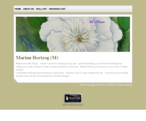 ms-place.com: M's Place
Home page of M's Place where you will find the artwork of Marian Hertzog.