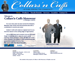 collarsncuffsonline.com: Collars'n Cuffs - Mens Clothing, Shoes, Formal Attire, and Tuxedo Rentals in Wilmington, Delaware
Collars'n Cuffs is the premiere mens clothing retailer in Wilmington, Delaware.  We offer a wide variety of mens formal wear and dress shoes, as well as tuxedo rentals.