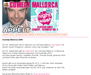 comedymallorca.com: » Comedy Mallorca 2008
comedy, mallorca, nightwash, deuser, appelt, ingo, ausbilder, schmidt, johannes, flöck, thomas, nicolai, dave, davis, klaus-jürgen, deuser