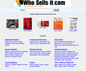 who-sells-it.com: Who-sells-it.com: The Catalog Search Engine
Catalog search engine. Search and download thousands of brochures and catalogs as pdf, html or flash catalogue.