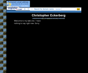 eckerberg.com: Christopher Eckerberg
Enter a brief description of your site here