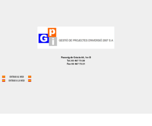 gpi2007.com: GPI2007 GESTIO DE PROJECTES DE INVERSIO 2007 SA
GESTIO DE PROJECTES DE INVERSIO 2007 SA