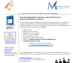 masterclassmanagement.com: Free Online Business Management Training Course Certificate Program
Free Online Management Training Course and Leadership Skills Program with a Business Certificate, a Certification that is great for the New Manager.
