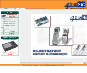 rejestratory.com: Rejestratory, rejestratory rozmów, telefony, isdn - 4DigiNET
4DIGINET oferuje rejestratory, rejestratory rozmów, rejestratory profesjonalne, rejestratory cyfrowe, rejestratory magnetofonowe, rejestratory na micro kasety, software, systeny backupowe, telefony