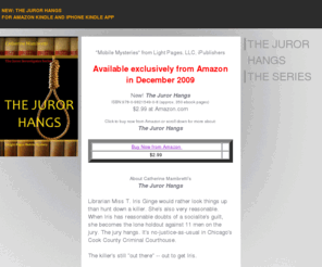 thejurorinvestigates.com: The-Juror-Hangs
a unique blend of courtroom drama and mystery set in 1952 Chicago,lovely librarian sleuth and out-of-control sidekick,the St. Valentine's Day massacre and John Dillinger come back to haunt the sole lady juror on a murder trial jury,Clarence Darrow and Edgar Lee Masters provide clues to the real killer, historic Chicago landmarks,subterranean tunnels,female computers,Cold War missiles,and a family tragedy of Greek proportions