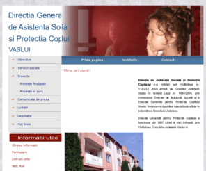 dgaspc-vs.ro: Directia Generala de Asistenta Sociala si Protectia Copilului DGASPC - VASLUI
DGASPC VASLUI - DIRECTIA GENERALA DE ASISTENTA SOCIALA SI PROTECTIA COPILULUI; Localitatea Vaslui, Judetul Vaslui; 