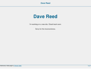 davereed.org: Dave Reed » Maintenance Mode
Just another WordPress site