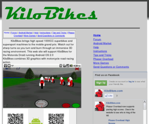 kilobikes.net: KiloBikes
Support page for KiloBikes Android 3D game for Motorola Droid