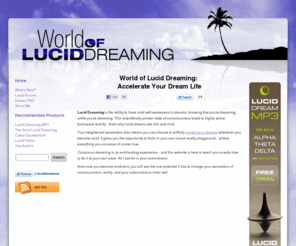 worldofluciddreaming.com: World of Lucid Dreaming: Control Your Dreams with Clarity
Lucid dreaming techniques for all. Master the art of conscious dream control with meditation, binaural beats, dream herbs and other fast track methods.