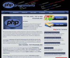 phpprogramlama.com: PHP Programlama Uzmanı - Özel Dersi - Kursu - İstanbul
PHP programlama ile web sitesi yaptırmak ve ya PHP Özel Ders almak isteyenlerin adresi. Özel Dersler, Kurslar, Web sitesi, Scriptler vb. konular burada.