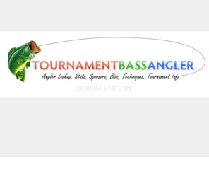 tournamentbassangler.net: Tournament Bass Angler - Tournament bass fishing and angler information
Tournament Bass Angler - Tournament bass fishing and angler information