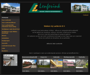 lenferink.com: Lenferink B.V.
Lenferink, met meerdere vestigingen in Nederland, is een betrouwbaar schilders - afbouw en vastgoedonderhoudsbedrijf op het gebied van nieuwbouw, verbouw, renovatie en onderhoud, dat ervoor zorgt dat opdrachtgevers graag terugkeren. Dit realiseren wij door een sterk coördinerend vermogen en een hoge mate van creativiteit binnen de veelheid van disciplines, die wij aanbieden. www.lenferink.com
