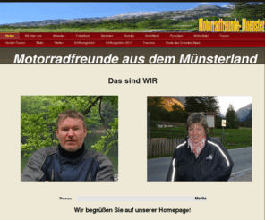 motorradfreunde-muenster.com: Home - Motorradfreunde aus dem Münsterland
Meine Homepage,Willkommen auf unser Hompage,Motorradfreunde aus dem Münsterland,Münster, Club,Motorradreisen,Motorradfreunde,Motorrad, Verein,