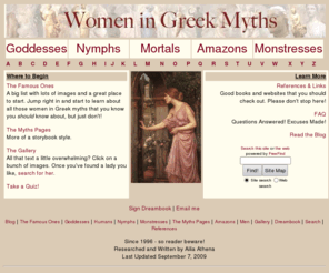 paleothea.com: Women in Greek Myths
A who's-who on all females in Greek mythology, with a section on Greek Men, a collection of myths, and a lot of beautiful images.