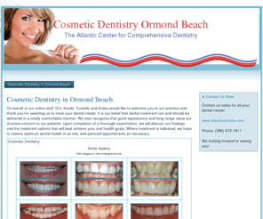 cosmeticdentistryormond.com: Cosmetic Dentistry Ormond Beach: Cosmetic Dentistry in Ormond Beach
Cosmetic Dentistry Ormond Beach - provided by the Atlantic Center for Comprehensive Dentistry