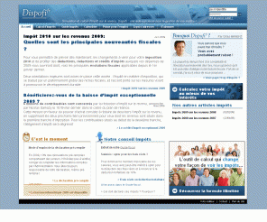 dispofi.fr: Dispofi : les outils de gestion de vos finances personnelles
Dispofi met à votre disposition tous les outils utiles pour le calcul d'impot, calcul des revenus fonciers, rédaction de bail, calcul de la prime pour l'emploi.